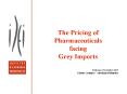 The Pricing of Pharmaceuticals facing Grey Imports PowerPoint PPT Presentation