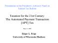 Presentation to the Presidents Advisory Panel on Federal Tax Reform Taxation for the 21st Century: T PowerPoint PPT Presentation