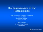 The Deconstruction of Our Reconstruction