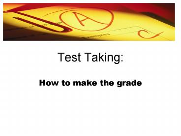 PPT – Test Taking: PowerPoint presentation | free to view - id: 133bfc ...
