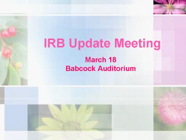 IRB Update Meeting