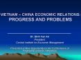 VIETNAM CHINA ECONOMIC RELATIONS: PROGRESS AND PROBLEMS PowerPoint PPT Presentation