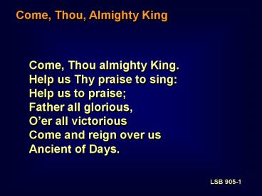 Come, Thou almighty King.