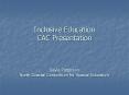 Inclusive Education CAC Presentation Gayle Patterson North Coastal Consortium for Special Education PowerPoint PPT Presentation
