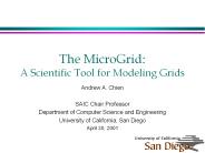 The MicroGrid: A Scientific Tool for Modeling Grids