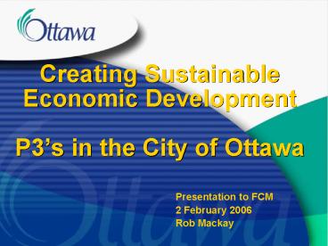 Creating Sustainable Economic Development P3s in the City of Ottawa