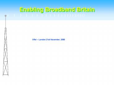 Enabling Broadband Britain