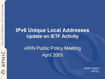 IPv6 Unique Local Addresses Update on IETF Activity