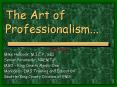 The Art of Professionalism... PowerPoint PPT Presentation