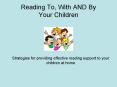 Reading To, With AND By Your Children PowerPoint PPT Presentation