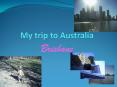 My trip to Australia PowerPoint PPT Presentation