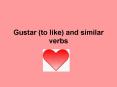 Gustar to like and similar verbs PowerPoint PPT Presentation