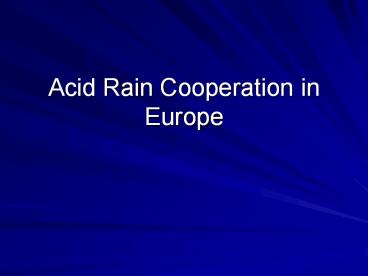 Acid Rain Cooperation in Europe