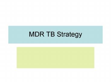 MDR TB Strategy