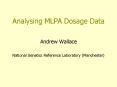 Analysing MLPA Dosage Data PowerPoint PPT Presentation