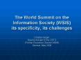 The World Summit on the Information Society WSIS its specificity, its challenges Charles Geiger Spec PowerPoint PPT Presentation
