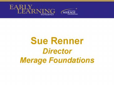 Sue Renner Director Merage Foundations
