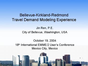 Bellevue-Kirkland-Redmond Travel Demand Modeling Experience