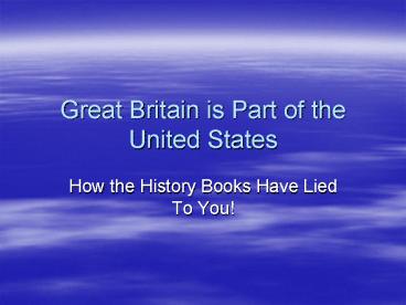Great Britain is Part of the United States