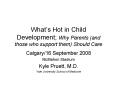 Whats Hot in Child Development Why Parents and those who support them Should Care PowerPoint PPT Presentation