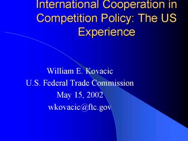 International Cooperation in Competition Policy: The US Experience