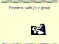 Please sit with your group PowerPoint PPT Presentation