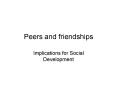 Peers and friendships PowerPoint PPT Presentation