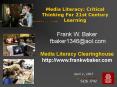 Media Literacy: Critical Thinking For 21st Century Learning PowerPoint PPT Presentation