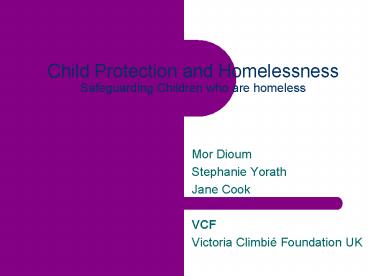 Child Protection and Homelessness Safeguarding Children who are homeless