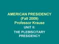 AMERICAN PRESIDENCY Fall 2009 Professor Krause PowerPoint PPT Presentation
