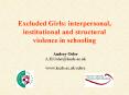 Excluded Girls: interpersonal, institutional and structural violence in schooling PowerPoint PPT Presentation