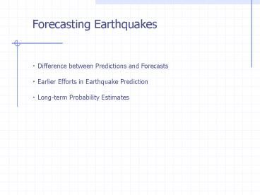 Forecasting Earthquakes