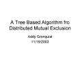 A Tree Based Algorithm fro Distributed Mutual Exclusion PowerPoint PPT Presentation