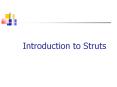 Introduction to Struts PowerPoint PPT Presentation