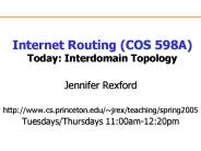 Internet Routing COS 598A Today: Interdomain Topology