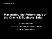 Maximizing the Performance of the Oracle E-Business Suite