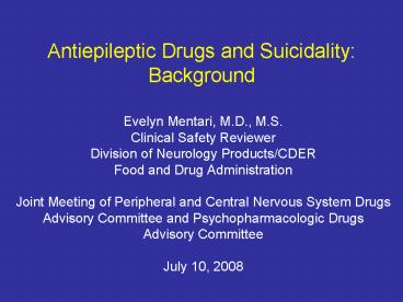 Antiepileptic Drugs and Suicidality: Background