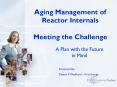 Aging Management of Reactor Internals Meeting the Challenge PowerPoint PPT Presentation