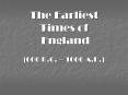 The Earliest Times of England (600 B.C.  PowerPoint PPT Presentation
