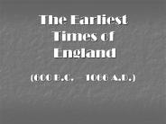 The Earliest Times of England (600 B.C. 