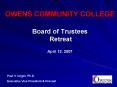 OWENS COMMUNITY COLLEGE Board of Trustees Retreat April 12, 2007 PowerPoint PPT Presentation