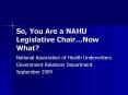 So, You Are a NAHU Legislative ChairNow What PowerPoint PPT Presentation