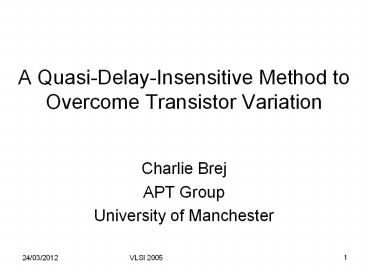 A Quasi-Delay-Insensitive Method to Overcome Transistor Variation