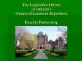 The Legislative Library of Ontarios Ontario Documents Repository Road to Partnership PowerPoint PPT Presentation