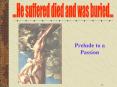 Prelude to a Passion PowerPoint PPT Presentation
