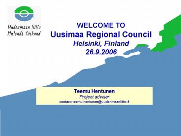 Teemu Hentunen Project adviser contact: teemu.hentunenuudenmaanliitto.fi