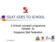 SILAT GOES TO SCHOOL PowerPoint PPT Presentation