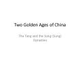 Two Golden Ages of China PowerPoint PPT Presentation