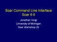 Soar Command Line Interface Soar 8.6 PowerPoint PPT Presentation