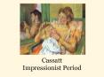 Cassatt Impressionist Period PowerPoint PPT Presentation